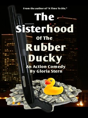 cover image of The Sisterhood of the Rubber Ducky--A Comedy Crime Novel
